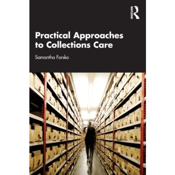 Practical Approaches to Collections Care (häftad, eng)