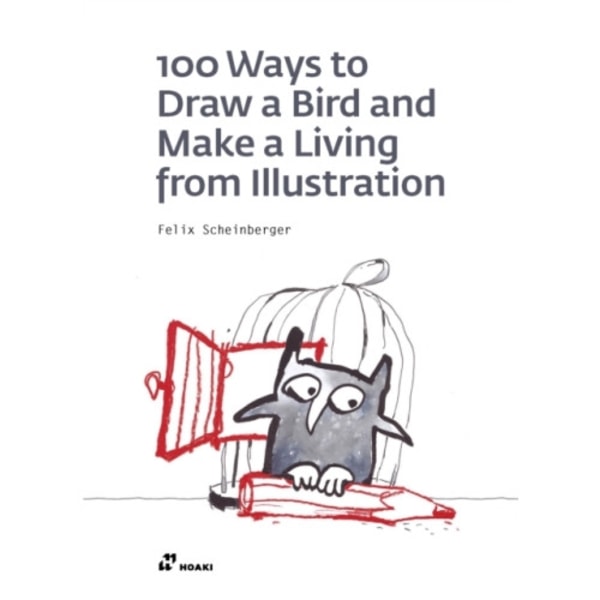 100 Ways To Draw A Bird And Make A Living From Illustration (häftad, eng)
