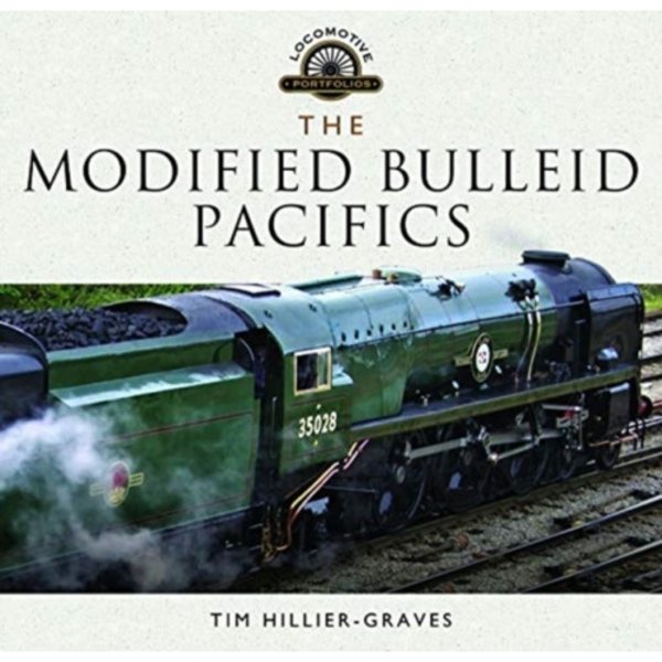 The Modified Bulleid Pacifics (inbunden, eng)