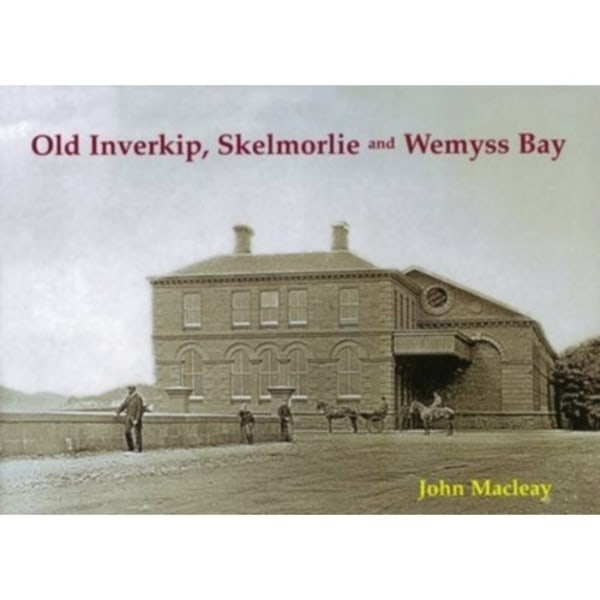 Old Inverkip, Skelmorlie and Wemyss Bay (häftad, eng)
