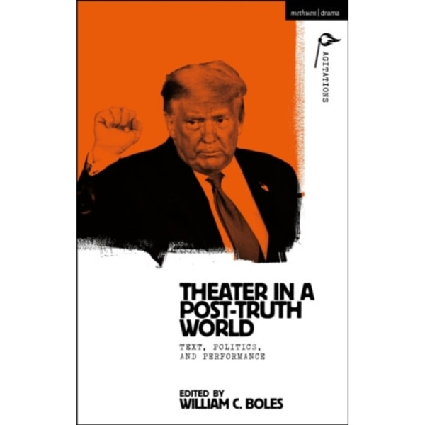 Theater in a Post-Truth World (inbunden, eng)