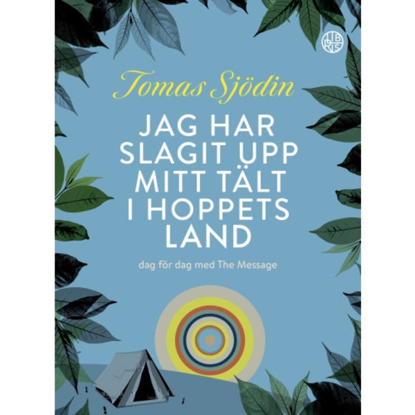 Jag har slagit upp mitt tält i hoppets land : dag för dag med The Message (inbunden)