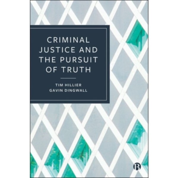 Criminal Justice and the Pursuit of Truth (inbunden, eng)