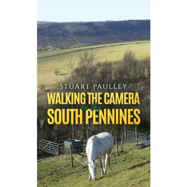 Walking the Camera in the South Pennines (häftad, eng)
