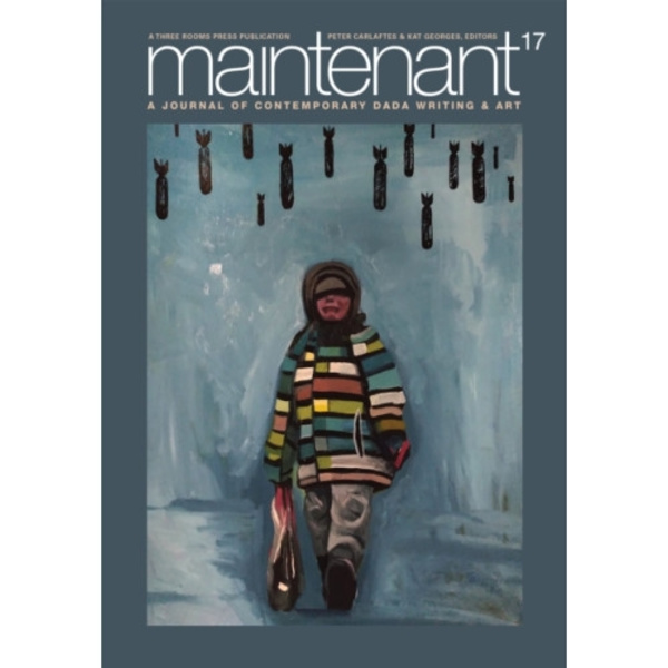 MAINTENANT 17: A Journal of Contemporary Dada Writing and Art (häftad, eng)