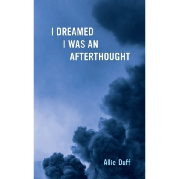 I Dreamed I Was an Afterthought (häftad, eng)