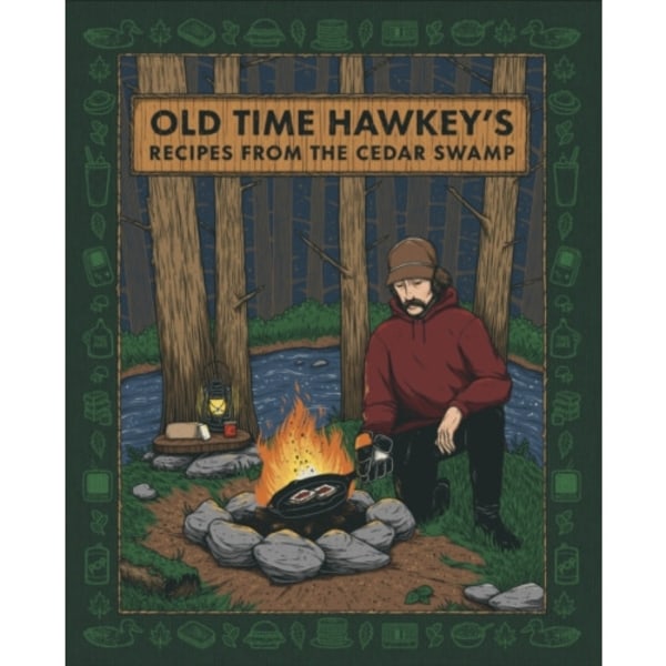Old Time Hawkey's Recipes from the Cedar Swamp (inbunden, eng)