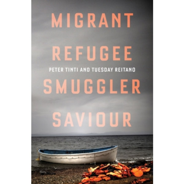 Migrant, Refugee, Smuggler, Saviour (häftad, eng)