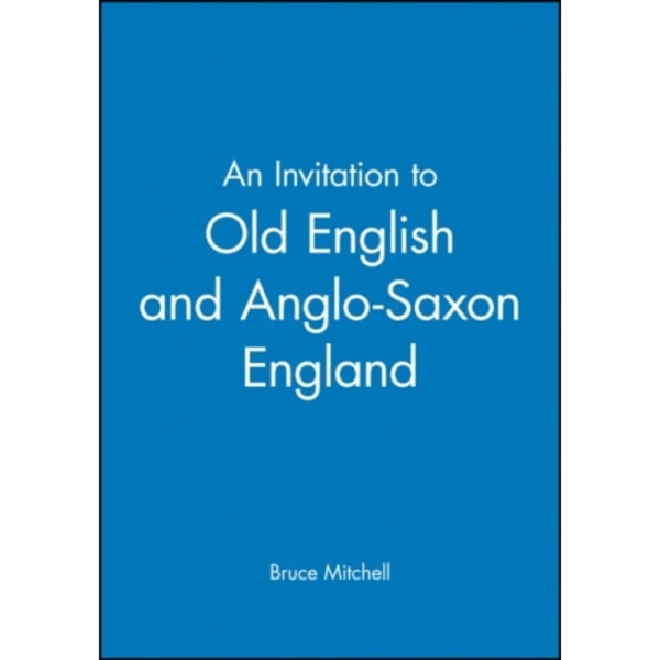 An Invitation to Old English and Anglo-Saxon England (häftad, eng)