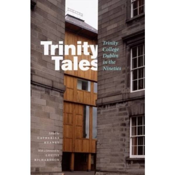 Trinity Tales: Trinity College Dublin in the Nineties (häftad, eng)