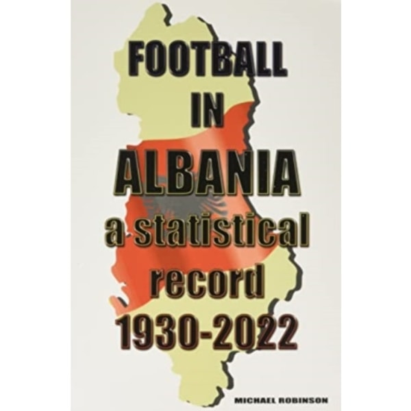 Football in Albania 1930-2022 (häftad, eng)