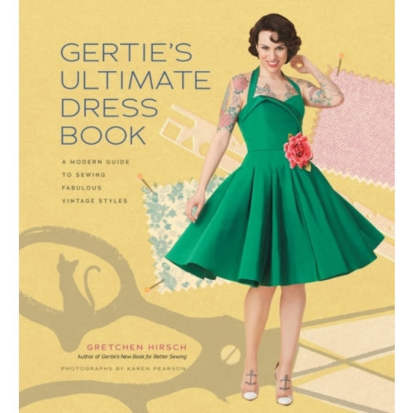 Gertie's Ultimate Dress Book (inbunden, eng)