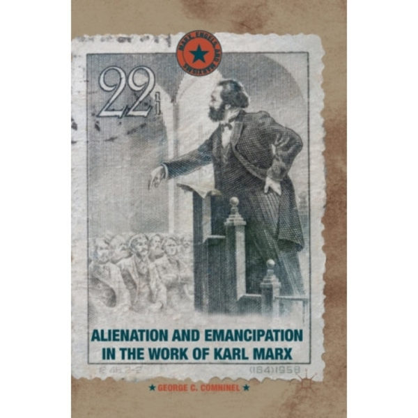 Alienation and Emancipation in the Work of Karl Marx (inbunden, eng)