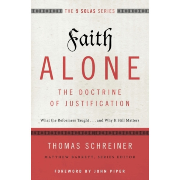 Faith Alone---The Doctrine of Justification (häftad, eng)
