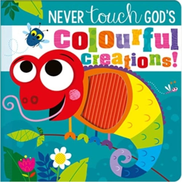 Never Touch God’s Colourful Creations (bok, board book, eng)