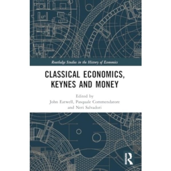 Classical Economics, Keynes and Money (häftad, eng)