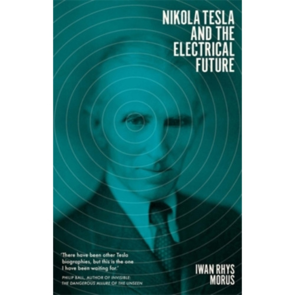 Nikola Tesla and the Electrical Future (inbunden, eng)