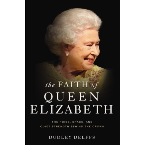 The Faith of Queen Elizabeth (häftad, eng)