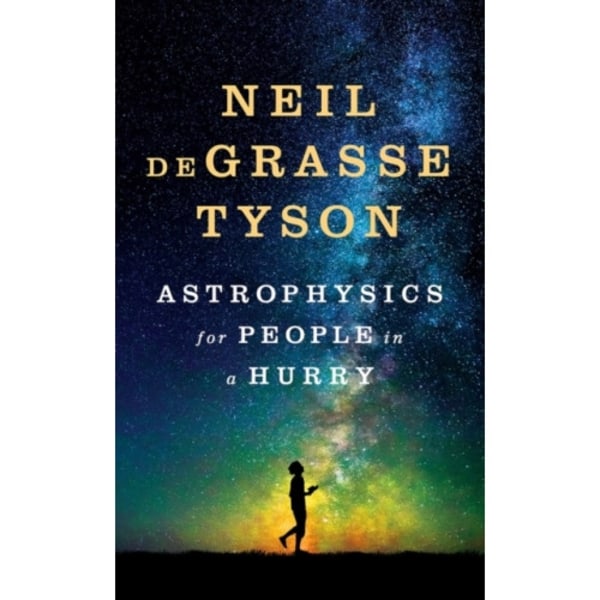 Astrophysics for People in a Hurry (inbunden, eng)