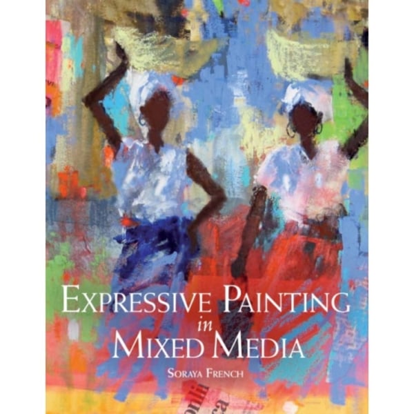 Expressive Painting in Mixed Media (häftad, eng)