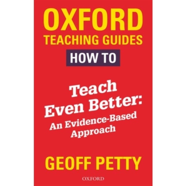 How to Teach Even Better: An Evidence-Based Approach (häftad, eng)