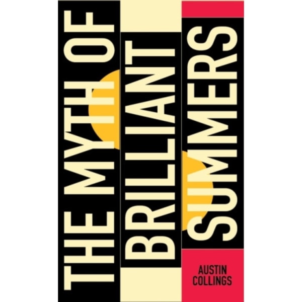 The Myth of Brilliant Summers (häftad, eng)