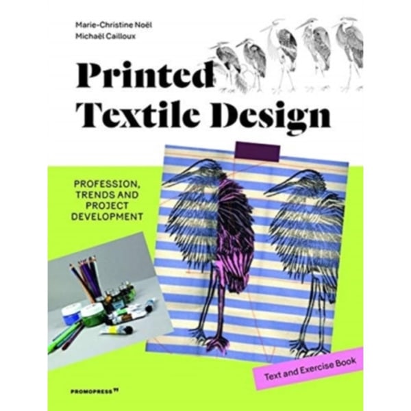 Printed Textile Design: Profession, Trends and Project Development. Text and Exercise Book (inbunden, eng)