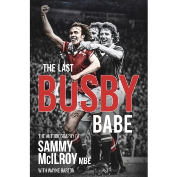 The Last Busby Babe (inbunden, eng)