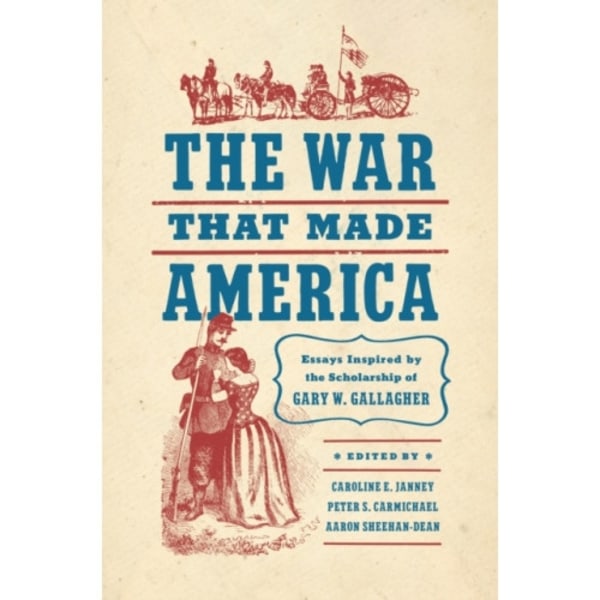 The War That Made America (häftad, eng)