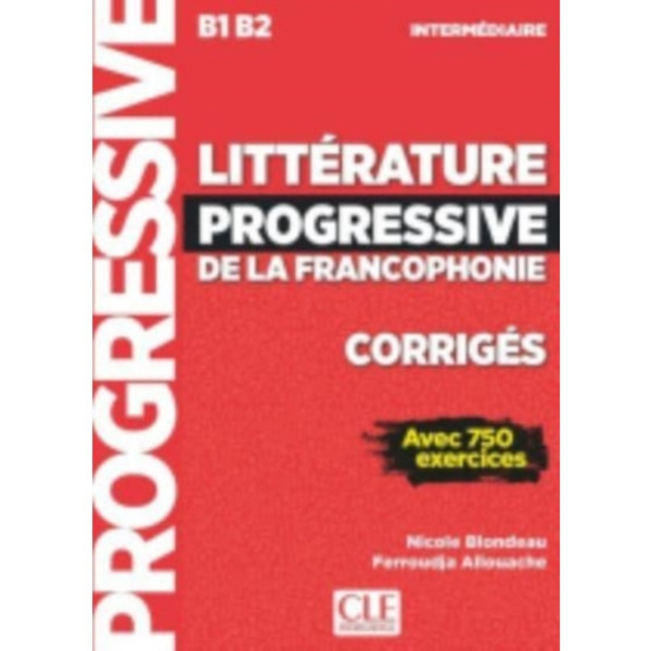 Litterature progressive de la Francophonie : Corriges B1/B2 (häftad, fre)