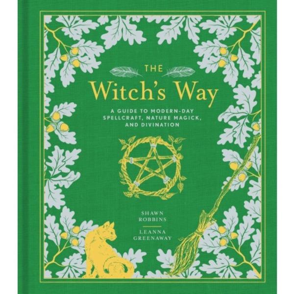 The Witch's Way: A Guide to Modern-Day Spellcraft, Nature Magick, and Divination (The Modern-Day Witch) (bok, kartonnage, eng)