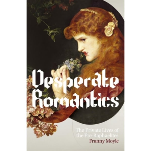 Desperate Romantics (häftad, eng)