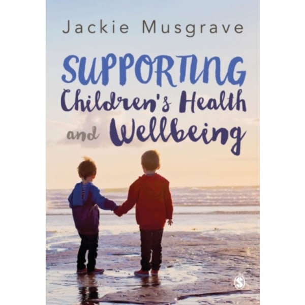 Supporting Children's Health and Wellbeing (häftad, eng)