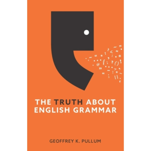 The Truth About English Grammar (inbunden, eng)