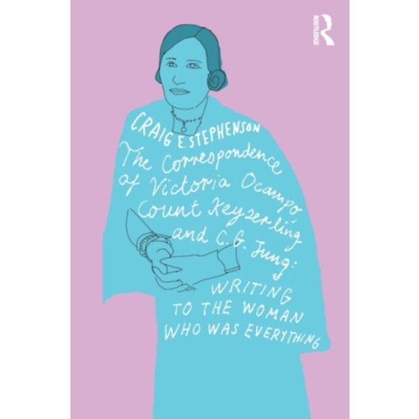 The Correspondence of Victoria Ocampo, Count Keyserling and C. G. Jung (häftad, eng)