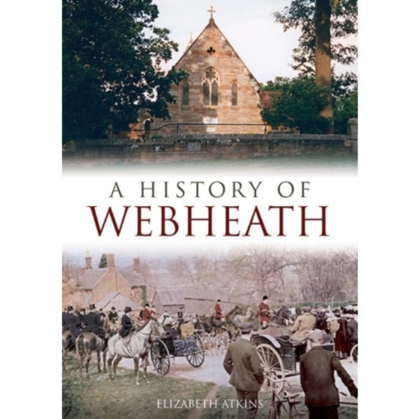 A History of Webheath (häftad, eng)