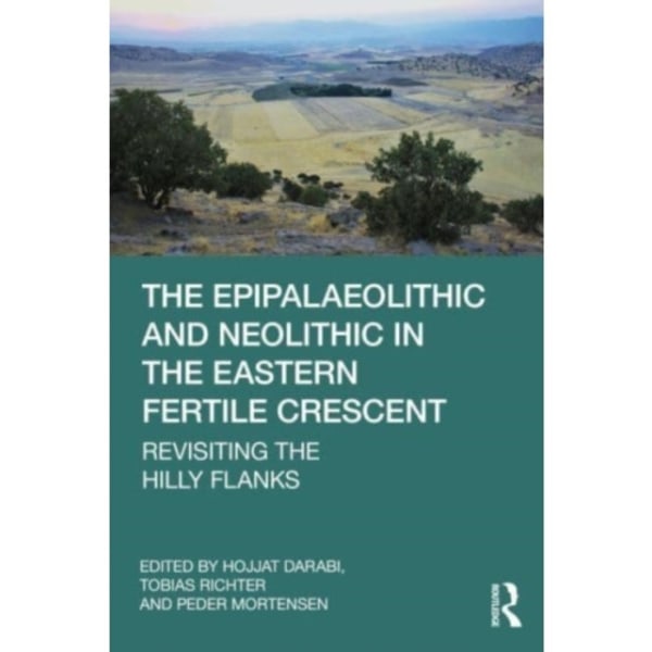 The Epipalaeolithic and Neolithic in the Eastern Fertile Crescent (häftad, eng)