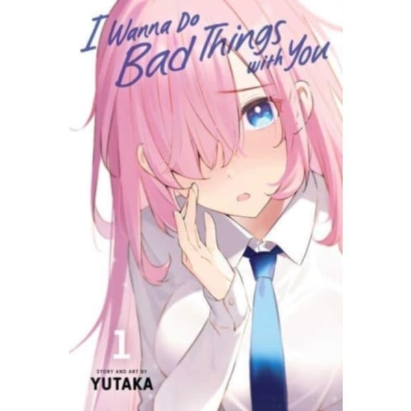 I Wanna Do Bad Things with You, Vol. 1 (häftad, eng)