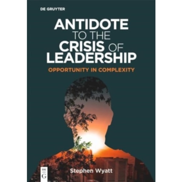 Antidote to the Crisis of Leadership (häftad, eng)