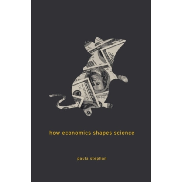 How Economics Shapes Science (häftad, eng)