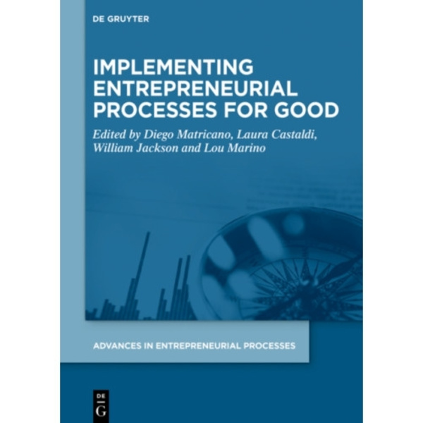 Implementing Entrepreneurial Processes for Good (inbunden, eng)
