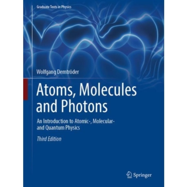 Atoms, Molecules and Photons (inbunden, eng)