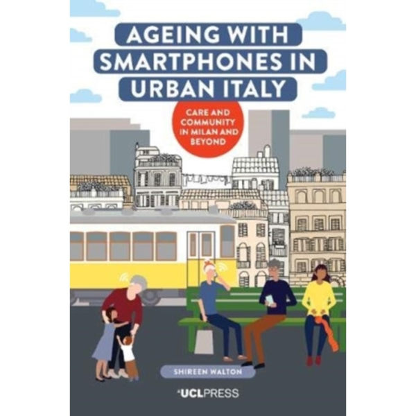 Ageing with Smartphones in Urban Italy (häftad, eng)