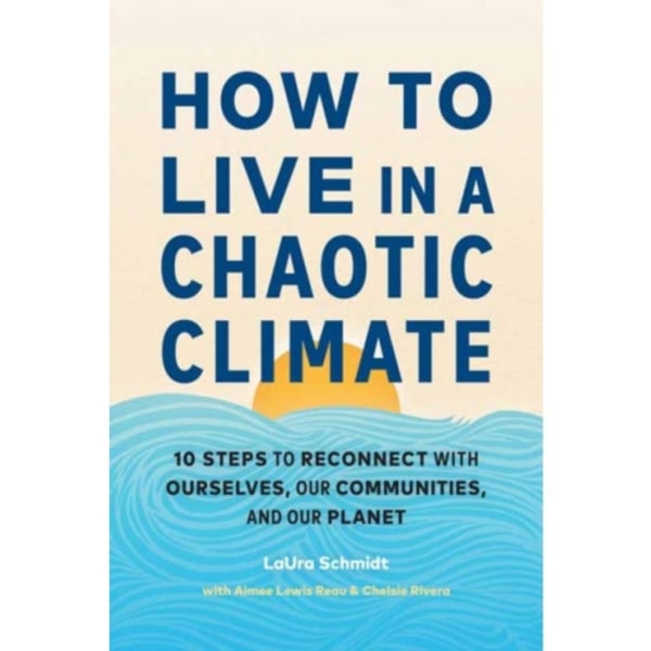 How to Live in a Chaotic Climate (häftad, eng)