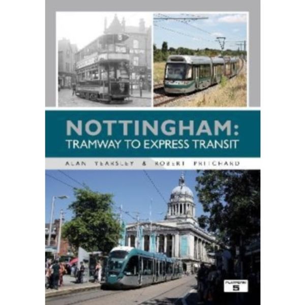 Nottingham: Tramway to Express Transit (häftad, eng)