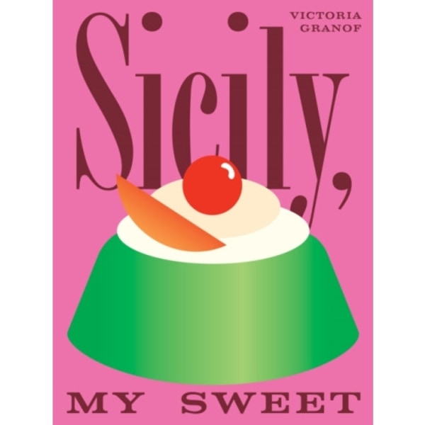 Sicily, My Sweet (inbunden, eng)