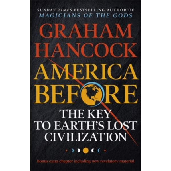 America Before: The Key to Earth's Lost Civilization (häftad, eng)