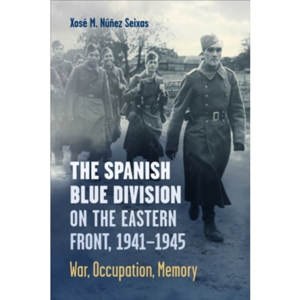 The Spanish Blue Division on the Eastern Front, 1941-1945 (häftad, eng)