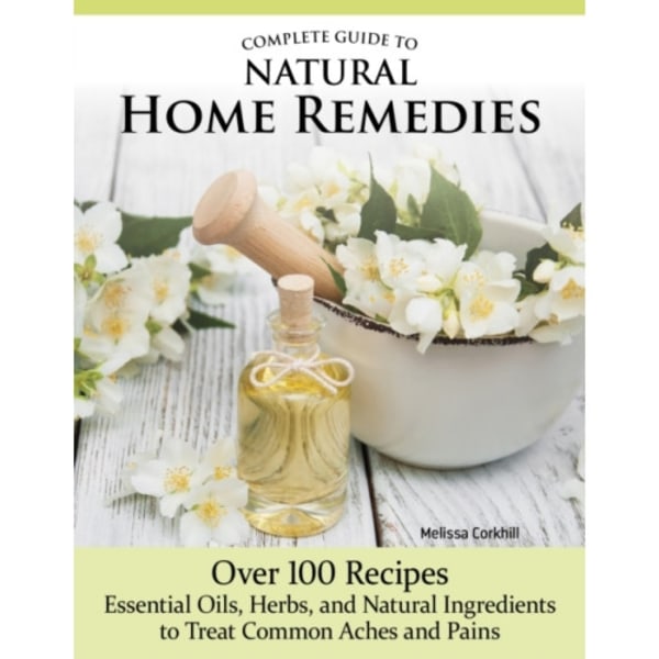 Complete Guide to Natural Home Remedies (häftad, eng)