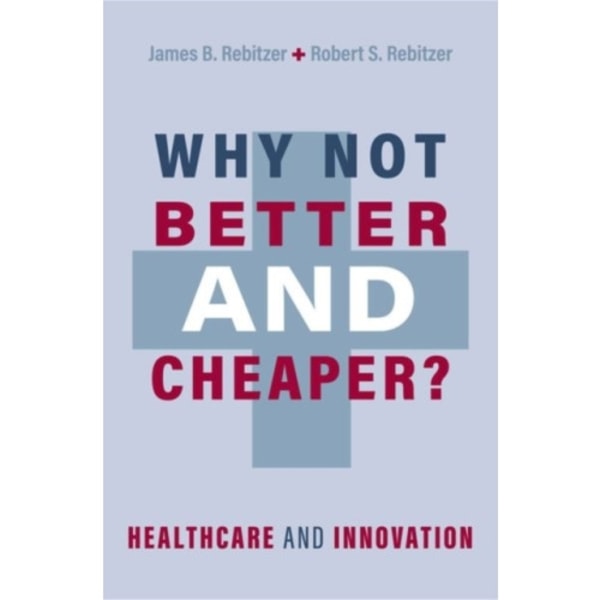 Why Not Better and Cheaper? (inbunden, eng)